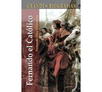 Fernando el católico (Grandes Biografias/Great Biographies (Spanish))