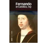 Fernando El Catolico Rey