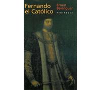 Fernando el Católico: Un monarca decisivo en las encrucijadas de su é: 280 (HISTORIA, CIENCIA Y SOCIEDAD)