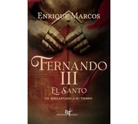 Fernando III el santo, un adelantado a su tiempo