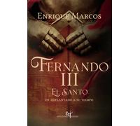 Fernando III el santo, un adelantado a su tiempo