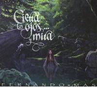 Fernando Mas - Cierra Los Ojos...Y Mira