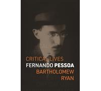 Fernando Pessoa (Critical Lives)