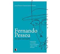 Fernando Pessoa, uma quase autobiografia