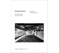 Fernando Tavora. Il maestro della scuola di Porto (Diap print/Teorie)