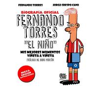 Fernando Torres. El Niño (edición actualizada): Mis mejores momentos viñeta a viñeta (Deportes)