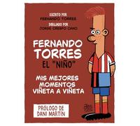 Fernando Torres "El Niño": Mis mejores momentos viñeta a viñeta