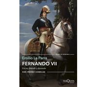 Fernando VII: Un rey deseado y detestado. XXX Premio Comillas (Tiempo de Memoria)