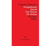 Ferngesteuerte Gewalt: Eine Theorie der Drohne