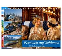 Fernweh auf Schienen (Tischkalender 2027 DIN A5 quer), CALVENDO Monatskalender: Reisen mit der Eisenbahn