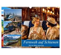 Fernweh auf Schienen (Wandkalender 2027 DIN A3 quer), CALVENDO Monatskalender: Reisen mit der Eisenbahn