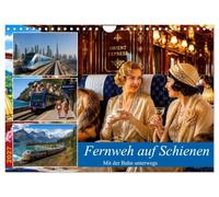 Fernweh auf Schienen (Wandkalender 2027 DIN A4 quer), CALVENDO Monatskalender: Reisen mit der Eisenbahn
