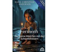 Fernweh - Das kleine Mädchen mit den Schwefelhölzern: 3-4
