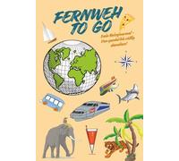 Fernweh to go - Das lustige Reisejournal zum Ausfüllen: Witziges Reisetagebuch für Backpacking, Urlaub & Weltreise - Highlights, Fails, Erinnerungen & Abenteuer festhalten