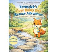 Fernwick’s Cozy Rainy Day Rescue Adventure: 40 Cozy Coloring Scenes + Read-Aloud Mini-Story (Fernwick’s Cozy Color-and-Story Adventures in Little Creek Hollow)