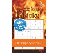 Ferocious Sudoku Puzzle Book: Sudoku Puzzles for Experts | Help Calm the Mind, Relax, and Focus | 6x9 Inches, 110 Pages | 50+ Puzzles | Solutions Included