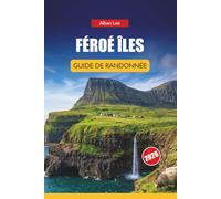 FÉROÉ ÎLES GUIDE DE RANDONNÉE 2026: Sentiers nordiques cachés, promenades spectaculaires sur les falaises et planification pratique pour les visiteurs ... 11 (Trailblazer’s Ultimate Hiking Guides)