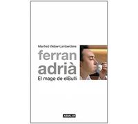 Ferran Adriá, el mago de el Bulli