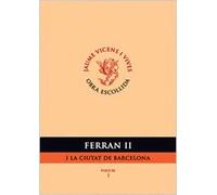 Ferran Ii I La Ciutat De Barcelona. Volum I (Obra Escollida) - 9788431665890