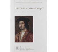 Ferran II i la Corona d'Aragó: 108 (Memòries de la Secció Històrico-Arqueològica)