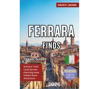 Ferrara Finds 2026: Hidden Gems Travel Guide: Renaissance Streets & Po Delta Secrets