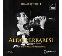Ferraresi, Aldo - Various: The Art of Violin Vol. 1 - 1929-1973 Unreleased Recordings