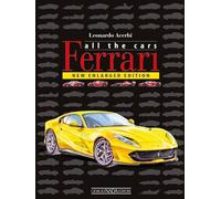 Ferrari. All the cars. Ediz. a colori: New enlarged Edition