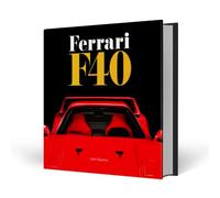 Ferrari F40: A comprehensive look at one of Ferrari's greatest and most revered cars - the F40
