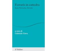 Ferraris in cattedra. Kant, Nietzsche, Derrida (Percorsi)