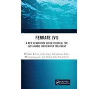 Ferrate (VI): A New Generation Green Chemical for Sustainable Wastewater Treatment
