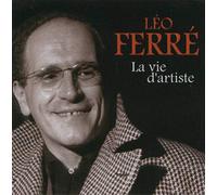 Ferre Leo - Leo Ferre - La Vie D'artiste