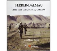 Ferrer Dalmau. Arte en el Corazón de Afganistán