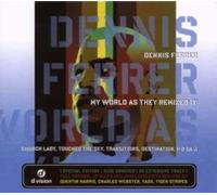 Ferrer Dennis - My World As They Remixed It