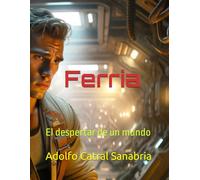 Ferria: El despertar de un mundo (Crónicas de Ferria y la Confederación)