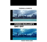 Ferris Bueller's Day Off: Pocket Movie Guide