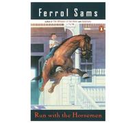 Ferrol Sams Run with the Horsemen (Tapa blanda)
