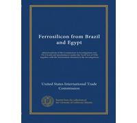 Ferrosilicon from Brazil and Egypt: determinations of the Commission in investigations nos. 731-TA-641-642 (preliminary) under the Tariff Act of 1930, ... information obtained in the investigations