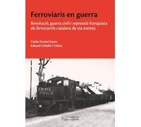 Ferroviaris en guerra: Revolució, guerra civil i repressió franquista als ferrocarrils catalans de via estreta: 165 (Estudis)