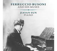 Ferruccio Buson Jiayan Sun: Ferruccio Busoni and His Muse (CD) (Importación USA)