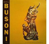 Ferruccio Busoni - Feruccio Busoni. OP. 31A, OP 52. OP 48. OP 46. Frank Glazer, Piano - Hermann Klemeyer: Flute - Moser: Tenor, Walter Triebskorn, Clarinet. Berlin Symphony Orchestra, C.A. Bunte, Conductor.