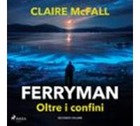 Ferryman. Oltre I Confini (audiolibro)