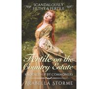 Fertile On The Country Estate: Knocked-Up By Commoners (Scandalously Filthy & Fertile)