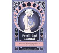 Fertilidad natural: Aprende a conocer tu ciclo en profundidad (Libros singulares)