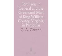 Fertilizers in General and the Greensand Marl of King William County, Virginia, in Particular