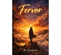 Fervour: A LIVING ARCHIVE OF POEMS