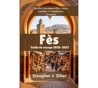 Fès Guide de voyage 2026-2027