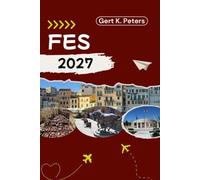 FES TRAVEL GUIDE: Explore Fes like a local: Authentic Tips, Top Spots & Day trips