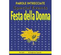 Festa della Donna - Parole Intrecciate: Passatempo senza schermo per relax e concentrazione (Parole Intrecciate - Special Events)