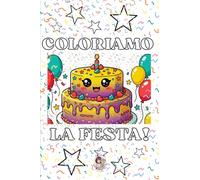 Festa di colori - Mini Album da Colorare Compleanno Bambini 3 4 5 ann: Mini album regalo per invitati • Pensierino fine festa da inserire nei ... festa • Disegni festa di compleanno kawaii