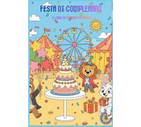 Festa di Compleanno: Il Libro da Colorare per Bambini